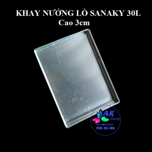 KHAY NHÔM GIA CÔNG ĐẾ LIỀN LÒ SANAKY 30L