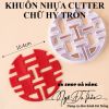khuon-nhua-cutter-chu-song-hy-tron - ảnh nhỏ 4